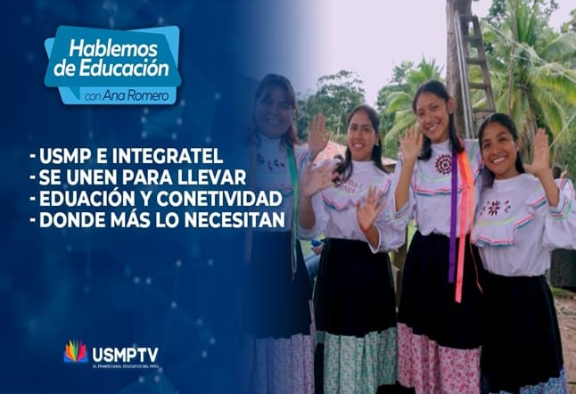 Hablemos de Educación: USMP e Integratel una alianza con propósito